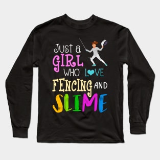 Just A Girl Who Loves Fencing And Slime Long Sleeve T-Shirt